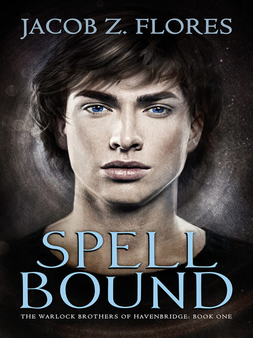 Title details for Spell Bound by Jacob Z. Flores - Available